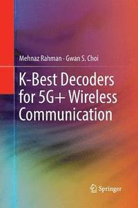 bokomslag K-Best Decoders for 5G+ Wireless Communication