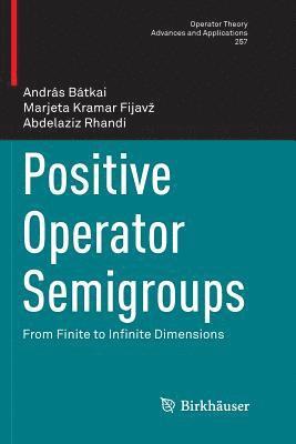 Positive Operator Semigroups 1