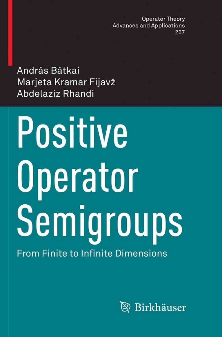András Bátkai, Marjeta Kramar Fijavž, Abdelaziz Rhandi, Marjeta Kramar Fijavz, Marjeta Bátkai, András, Kramar Fijav - Positive Operator Semigroups, Häftad