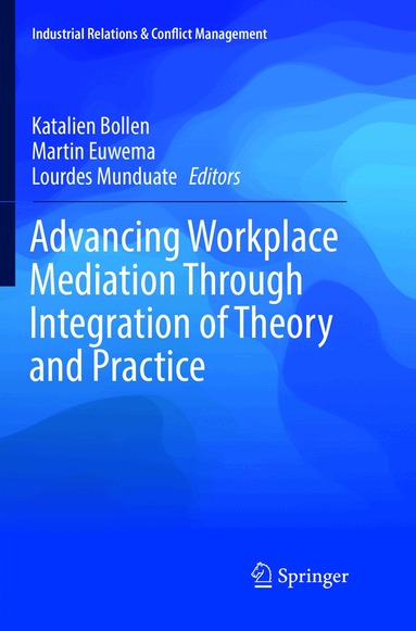 Katalien Bollen, Martin Euwema, Lourdes Munduate - Advancing Workplace Mediation Through Integration of Theory and Practice, Häftad