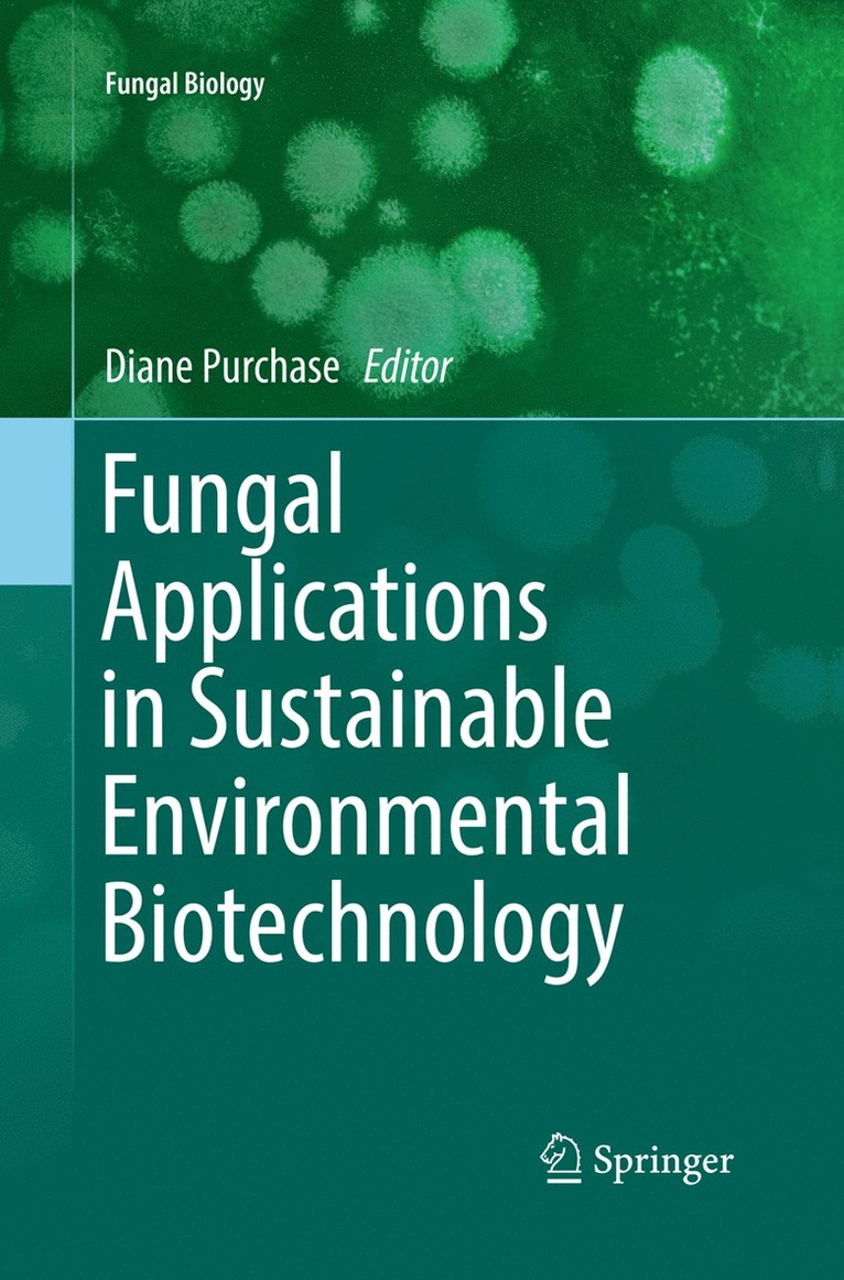 Diane Purchase - Fungal Applications in Sustainable Environmental Biotechnology, Häftad