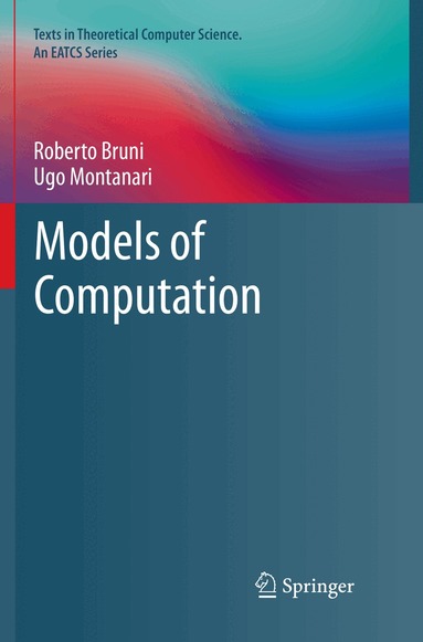 Roberto Bruni, Ugo Montanari - Models of Computation, Häftad