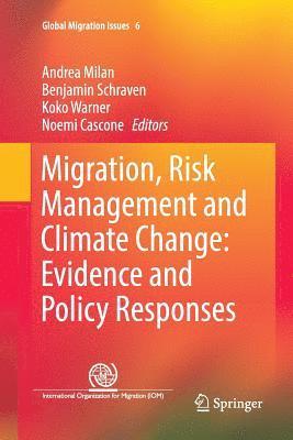 Migration, Risk Management and Climate Change: Evidence and Policy Responses 1