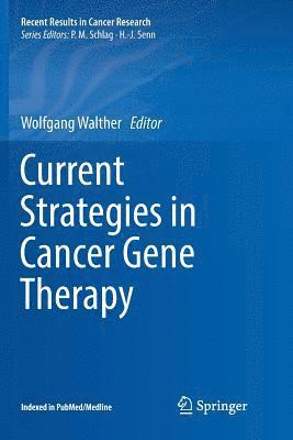 Current Strategies in Cancer Gene Therapy 1