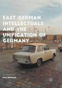 bokomslag East German Intellectuals and the Unification of Germany