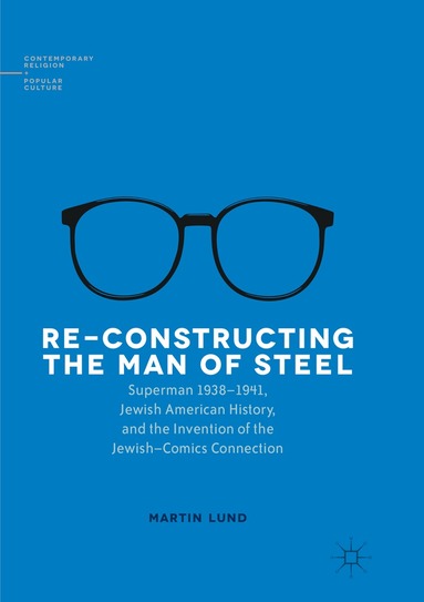 Martin Lund - Re-Constructing the Man of Steel, Häftad