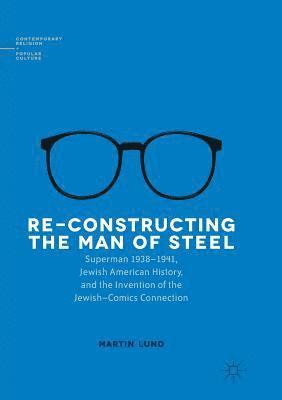 bokomslag Re-Constructing the Man of Steel