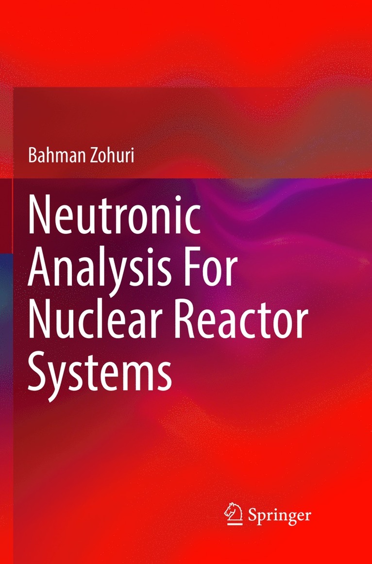 Neutronic Analysis For Nuclear Reactor Systems