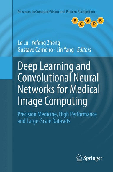 Le Lu, Yefeng Zheng, Gustavo Carneiro, Lin Yang - Deep Learning and Convolutional Neural Networks for Medical Image Computing, Häftad