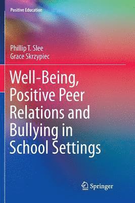 Well-Being, Positive Peer Relations and Bullying in School Settings