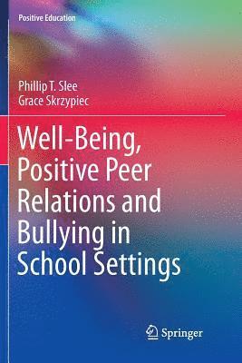 Well-Being, Positive Peer Relations and Bullying in School Settings 1