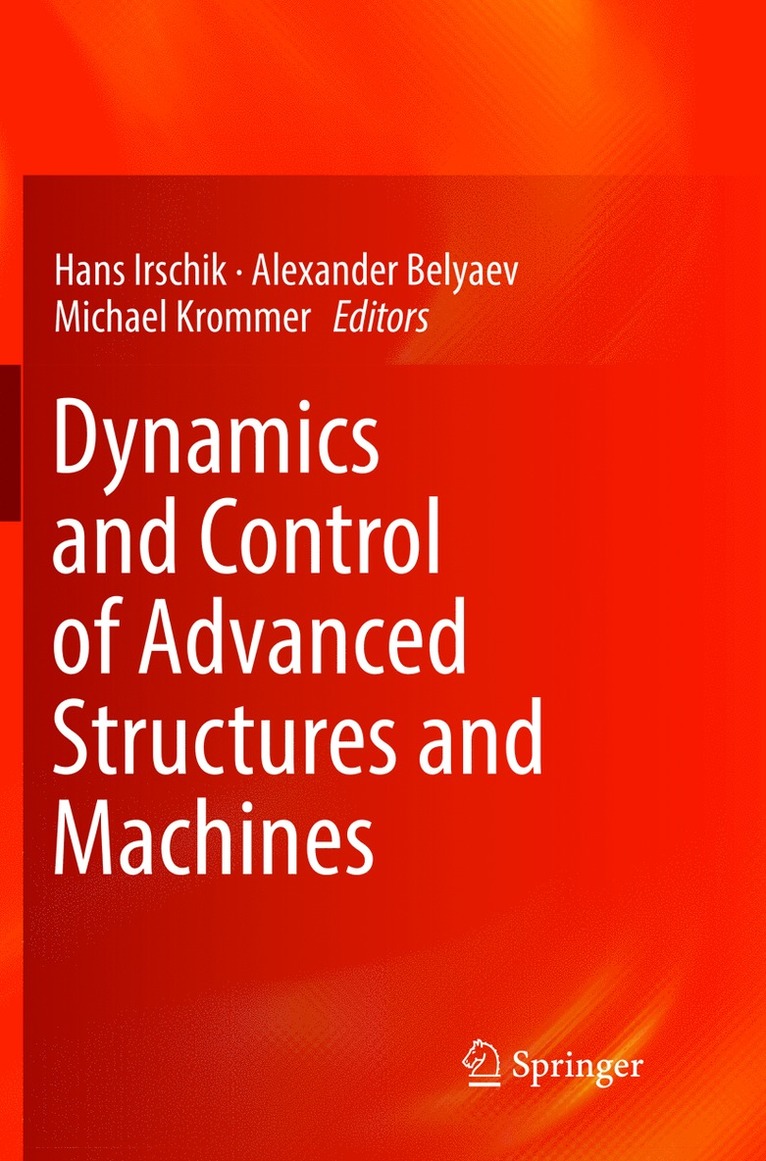 Hans Irschik, Alexander Belyaev, Michael Krommer - Dynamics and Control of Advanced Structures and Machines, Häftad