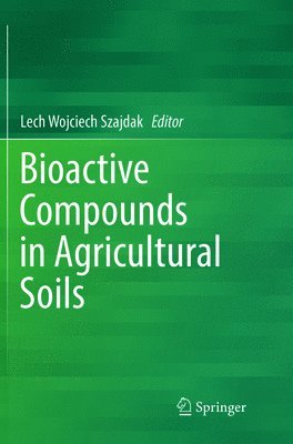 Bioactive Compounds in Agricultural Soils 1