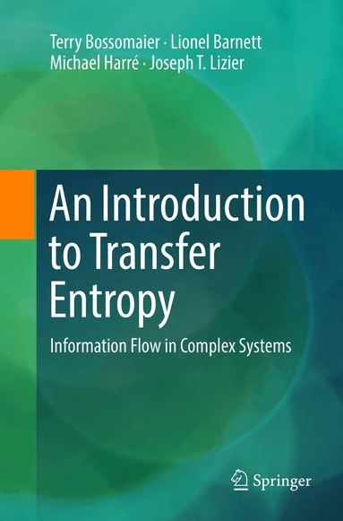 Terry Bossomaier, Lionel Barnett, Michael Harré, Joseph T. Lizier - Introduction to Transfer Entropy, Häftad