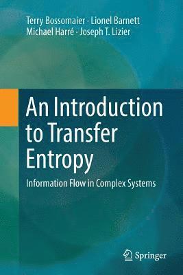 Terry Bossomaier, Lionel Barnett, Michael Harré, Joseph T. Lizier - Introduction to Transfer Entropy, Häftad