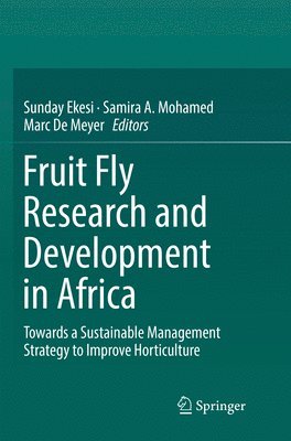 bokomslag Fruit Fly Research and Development in Africa - Towards a Sustainable Management Strategy to Improve Horticulture