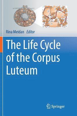 The Life Cycle of the Corpus Luteum 1