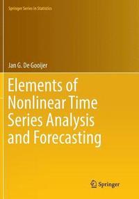 bokomslag Elements of Nonlinear Time Series Analysis and Forecasting