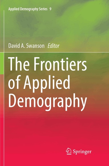 David A. Swanson - Frontiers of Applied Demography, Häftad