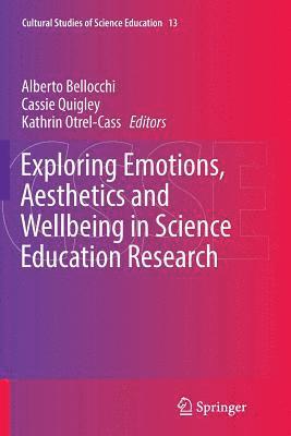 bokomslag Exploring Emotions, Aesthetics and Wellbeing in Science Education Research