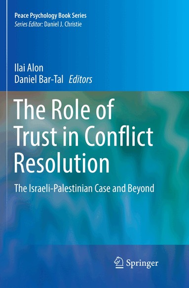 Ilai Alon, Daniel Bar-Tal - Role of Trust in Conflict Resolution, Häftad