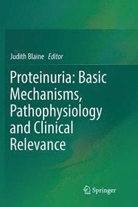 bokomslag Proteinuria: Basic Mechanisms, Pathophysiology and Clinical Relevance