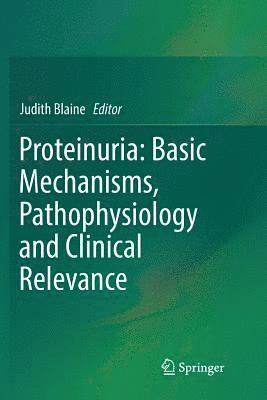 Proteinuria: Basic Mechanisms, Pathophysiology and Clinical Relevance 1