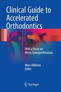 bokomslag Clinical Guide to Accelerated Orthodontics