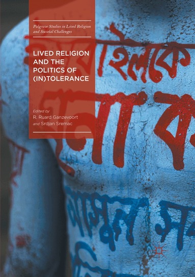 R. Ruard Ganzevoort, Srdjan Sremac - Lived Religion and the Politics of (In)Tolerance, Häftad