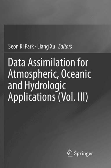 Seon Ki Park, Liang Xu - Data Assimilation for Atmospheric, Oceanic and Hydrologic Applications (Vol. III), Häftad