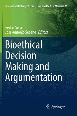 bokomslag Bioethical Decision Making and Argumentation