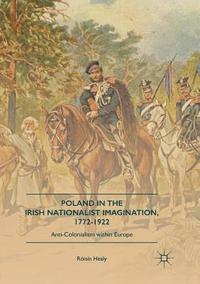 bokomslag Poland in the Irish Nationalist Imagination, 17721922