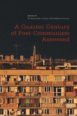 bokomslag A Quarter Century of Post-Communism Assessed