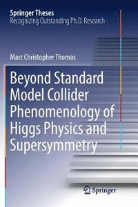 bokomslag Beyond Standard Model Collider Phenomenology of Higgs Physics and Supersymmetry