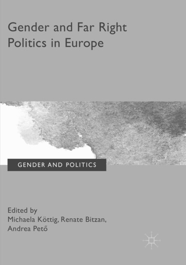 Michaela Köttig, Renate Bitzan, Andrea Petö - Gender and Far Right Politics in Europe, Häftad