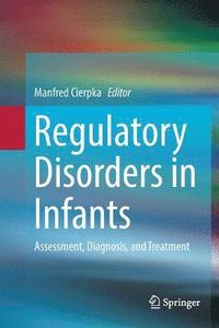 bokomslag Regulatory Disorders in Infants