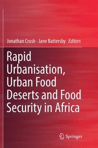 bokomslag Rapid Urbanisation, Urban Food Deserts and Food Security in Africa
