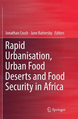 bokomslag Rapid Urbanisation, Urban Food Deserts and Food Security in Africa