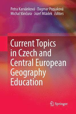 bokomslag Current Topics in Czech and Central European Geography Education