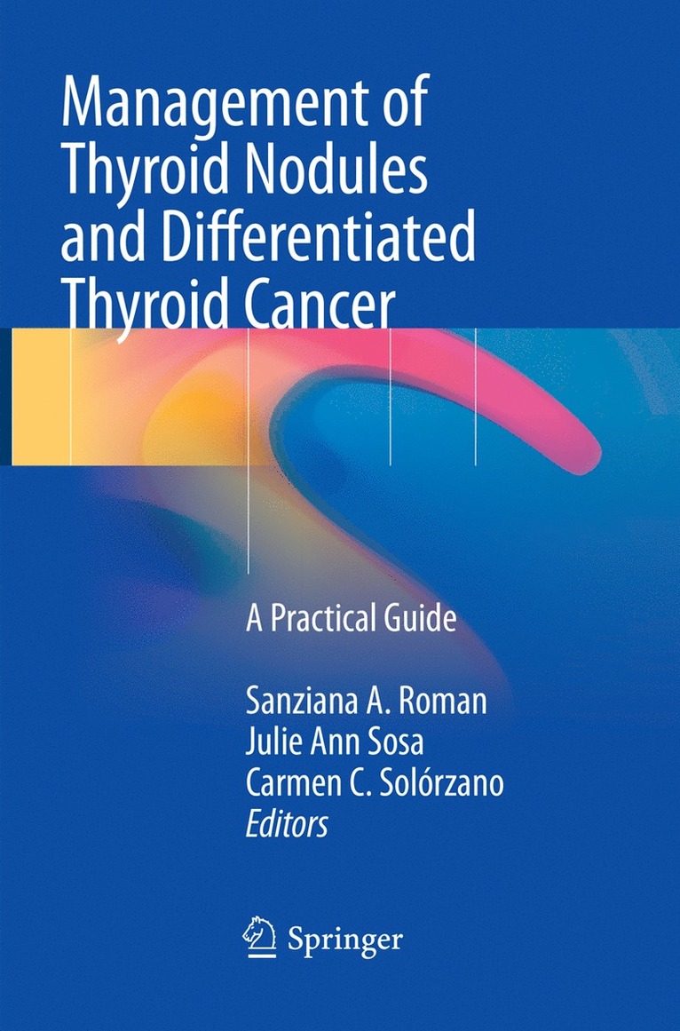 Sanziana A. Roman, Julie Ann Sosa, Carmen C. Solórzano, Carmen C. Solorzano - Management of Thyroid Nodules and Differentiated Thyroid Cancer, Häftad