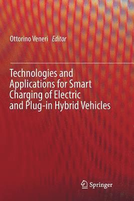 bokomslag Technologies and Applications for Smart Charging of Electric and Plug-in Hybrid Vehicles