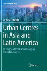 bokomslag Urban Centres in Asia and Latin America