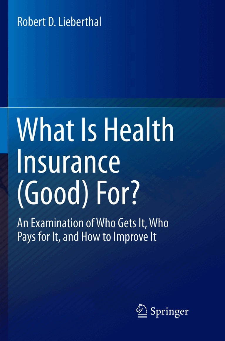 What Is Health Insurance (Good) For?
