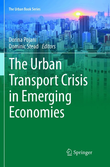 Dorina Pojani, Dominic Stead - Urban Transport Crisis in Emerging Economies, Häftad