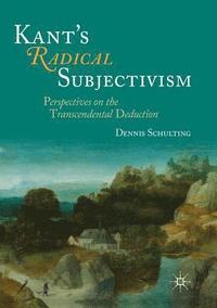 bokomslag Kant's Radical Subjectivism