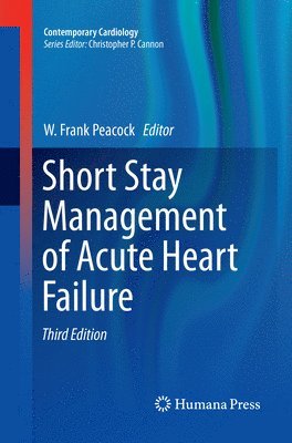 W. Frank Peacock - Short Stay Management of Acute Heart Failure, Häftad