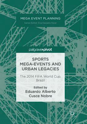 Eduardo Alberto Cusce Nobre - Sports Mega-Events and Urban Legacies, Häftad