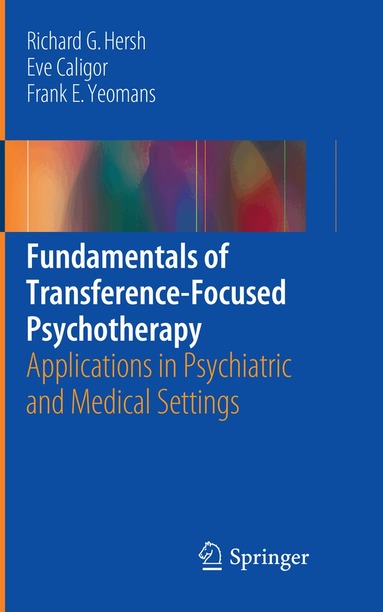 Richard G. Hersh, Eve Caligor, Frank E. Yeomans - Fundamentals of Transference-Focused Psychotherapy, Häftad