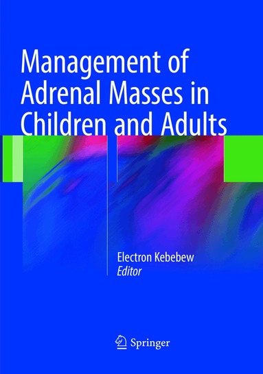 Electron Kebebew - Management of Adrenal Masses in Children and Adults, Häftad