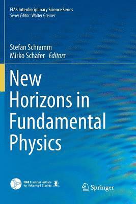 New Horizons in Fundamental Physics 1